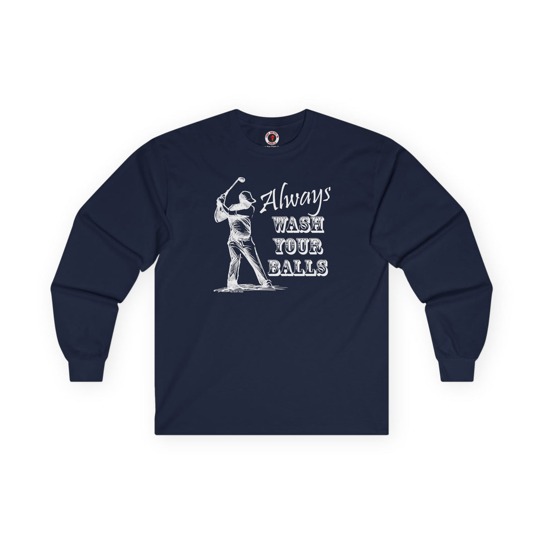 Always Wash Your Balls Golf Long Sleeve Tee