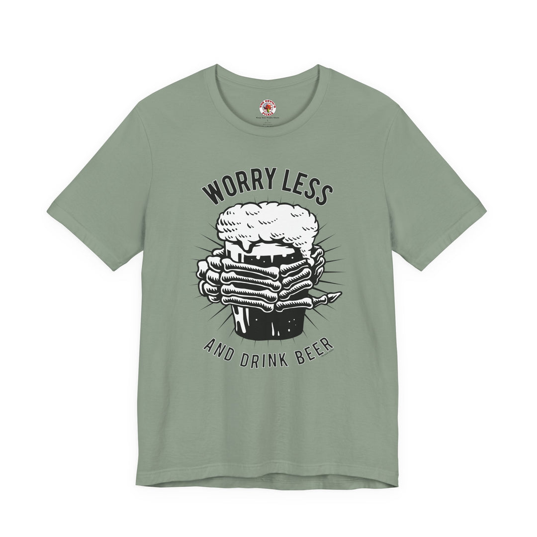 Worry Less and Drink Beer T-Shirt