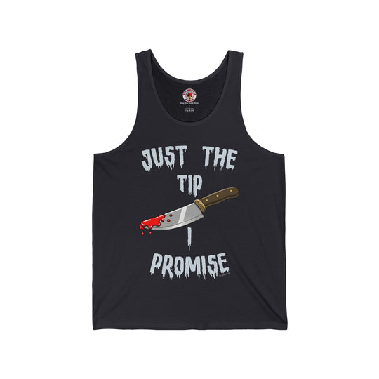 Just The Tip I Promise Tank Top
