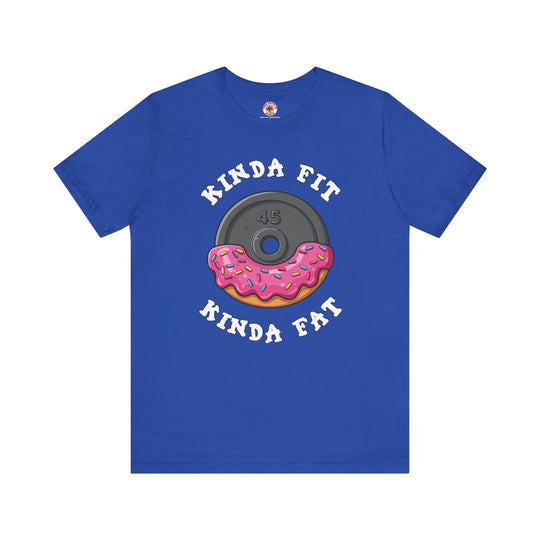 Kinda Fit, Kinda Fat T-Shirt