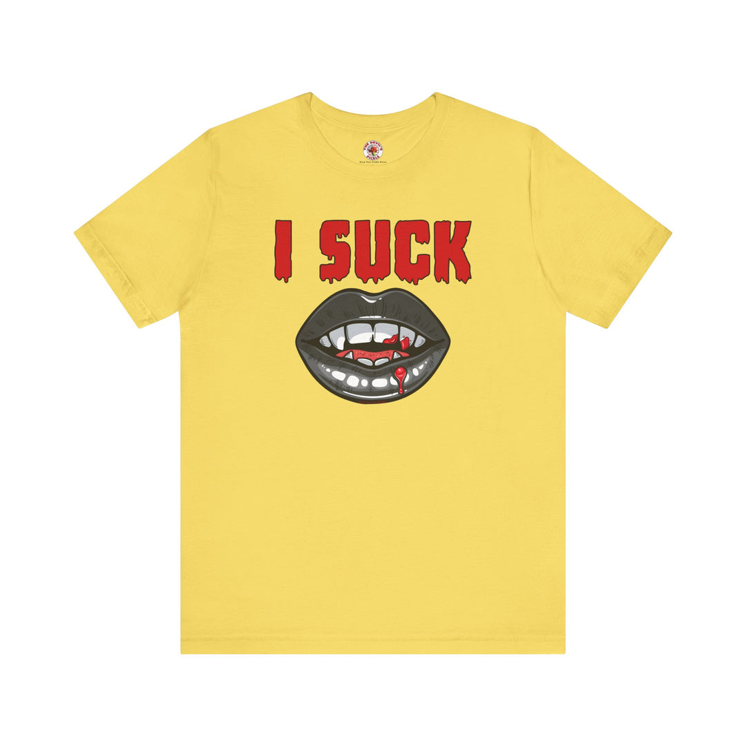 I Suck T-Shirt