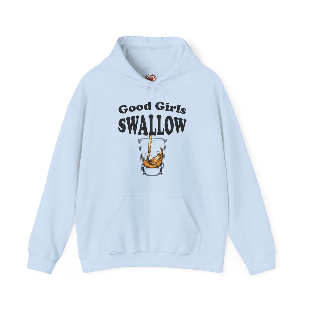Good Girls Swallow Hooded Sweatshirt