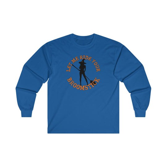 Let Me Ride Your Broomstick Long Sleeve Tee