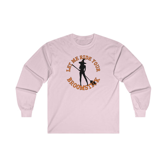 Let Me Ride Your Broomstick Long Sleeve Tee