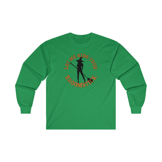 Let Me Ride Your Broomstick Long Sleeve Tee