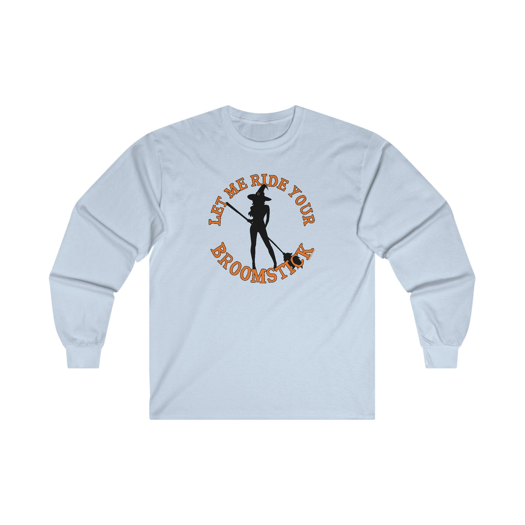 Let Me Ride Your Broomstick Long Sleeve Tee