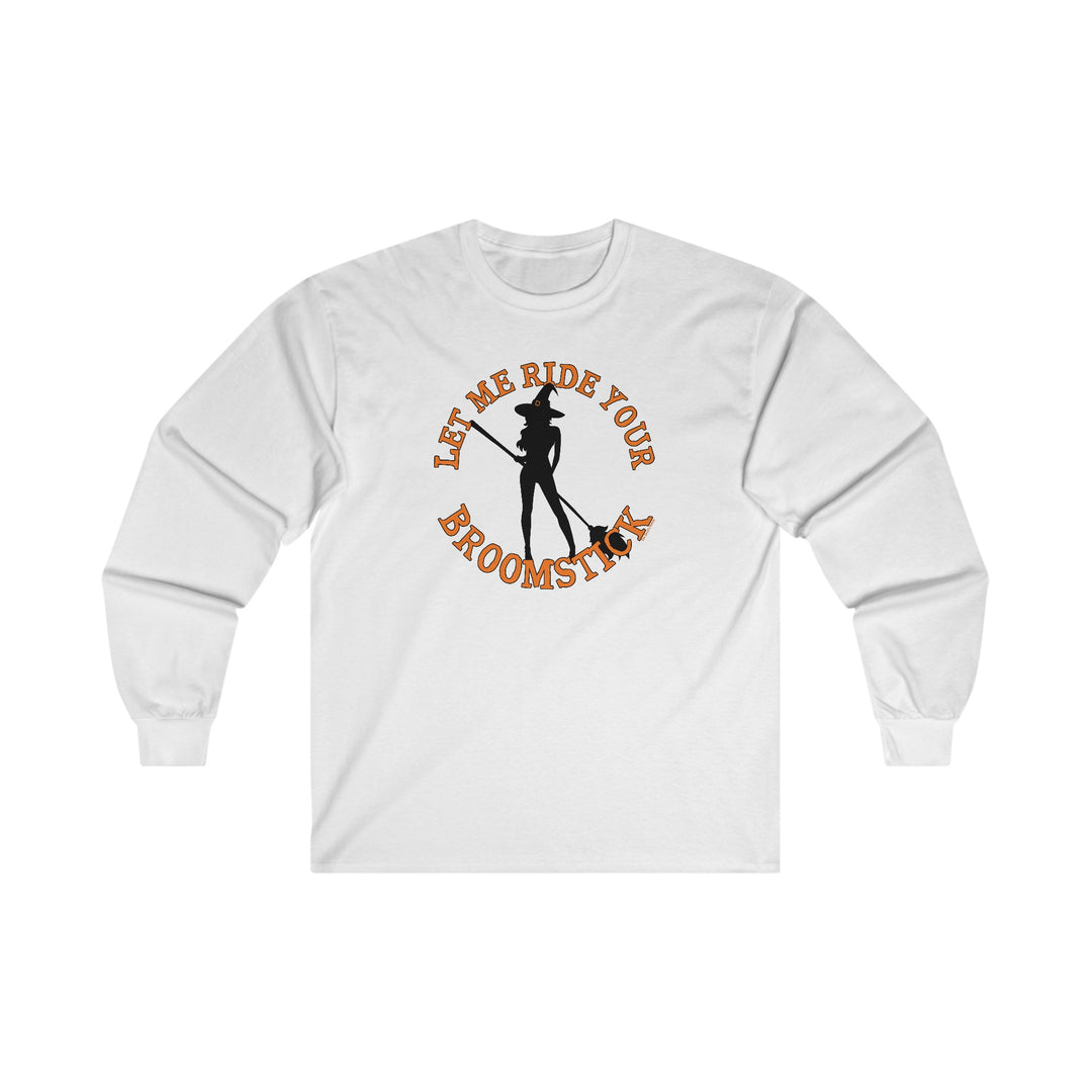 Let Me Ride Your Broomstick Long Sleeve Tee