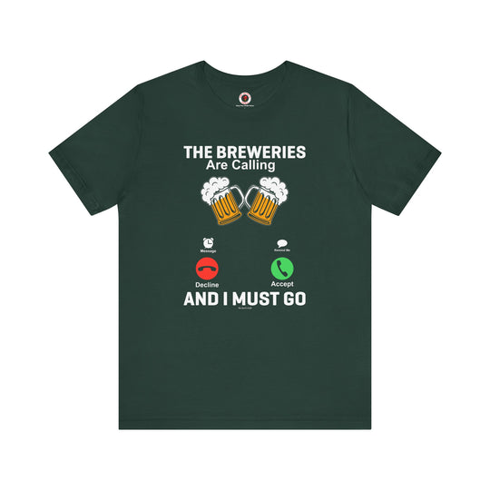 The Breweries Are Calling T-Shirt.