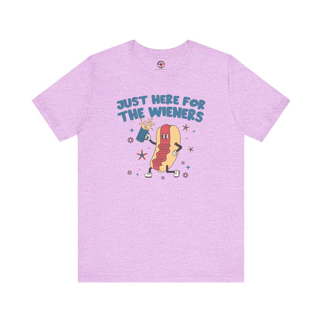 Just Here For The Wieners T-Shirt