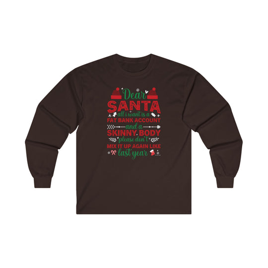 Dear Santa All I Want Is a Fat Bank Account Long Sleeve Tee