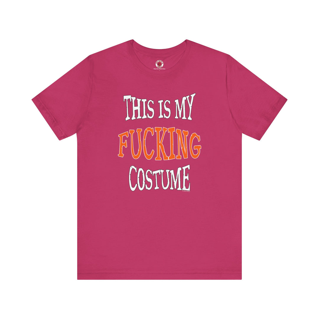 This Is My Fucking Costume T-Shirt