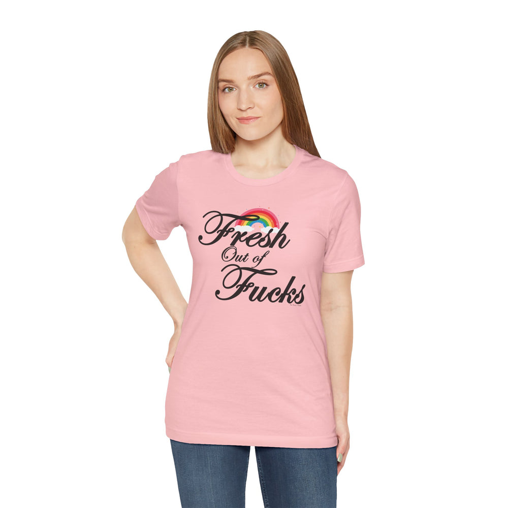 Fresh Out Of Fucks T-Shirt