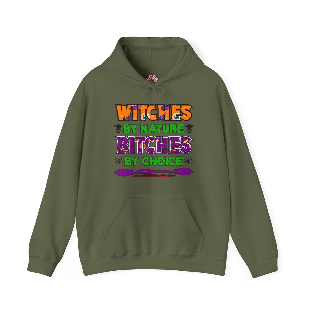 Witches By Nature Bitches By Choice Hooded Sweatshirt
