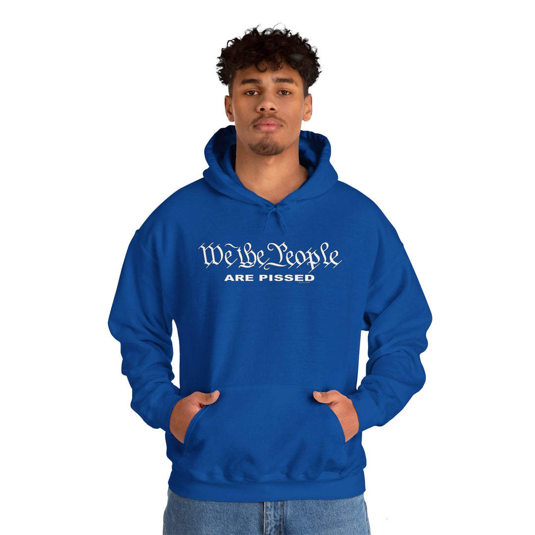 We The People Are Pissed Hooded Sweatshirt