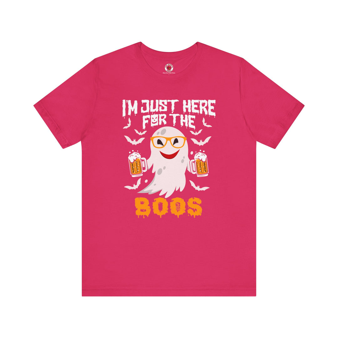 I'm Just Here For The Boos T-Shirt