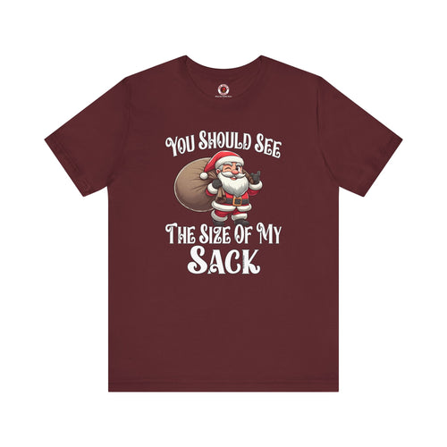 You Should See The Size Of My Sack T-Shirt