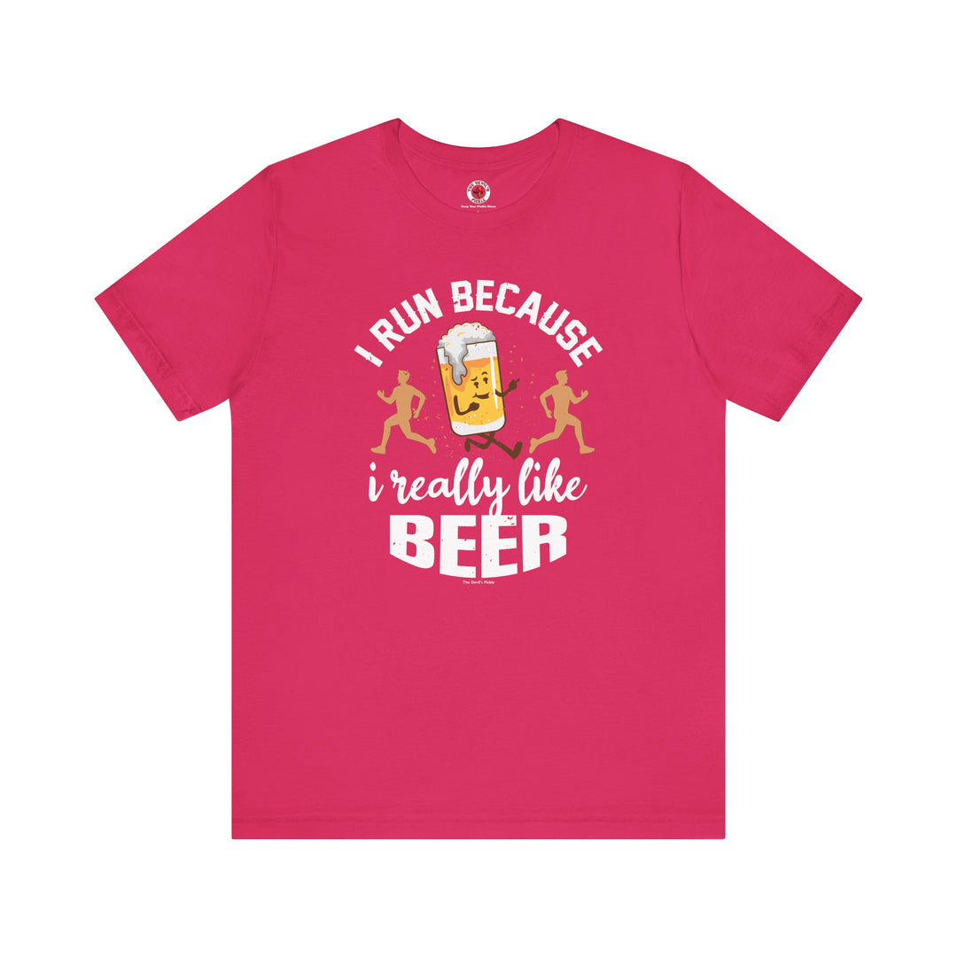 I Run Because I Really Like Beer T-Shirt