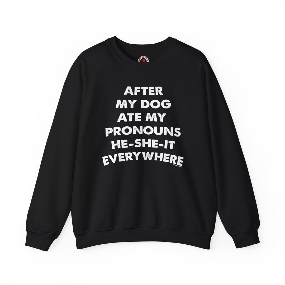 After My Dog Ate My Pronouns Crewneck Sweatshirt