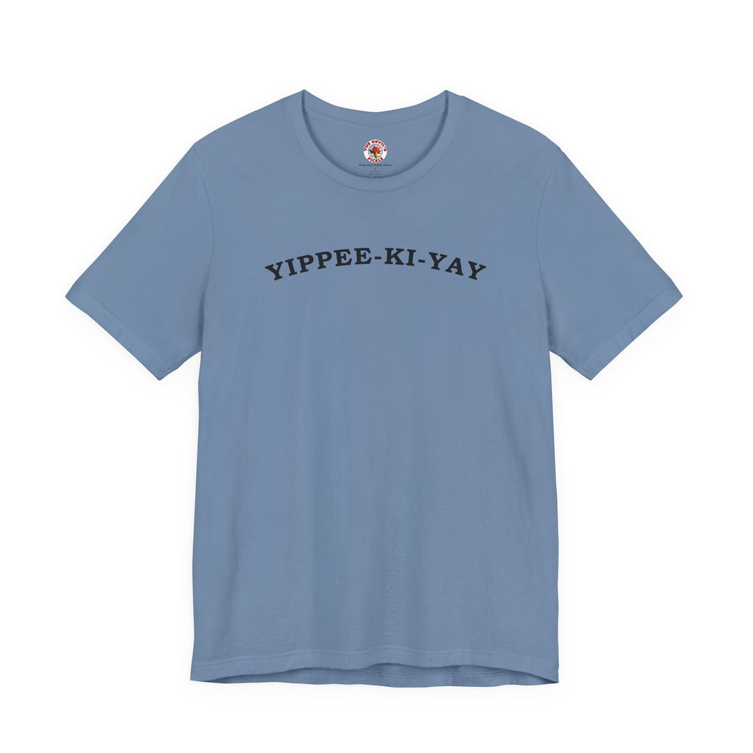 Yippee-Ki-Yay T-Shirt