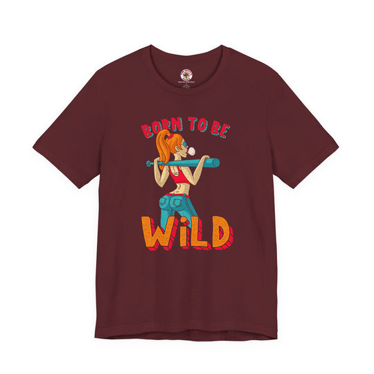 Born To Be Wild T-Shirt