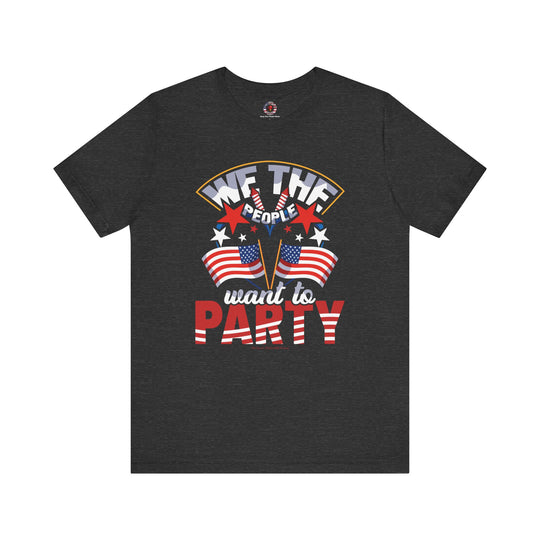 We The People Want To Party T-Shirt