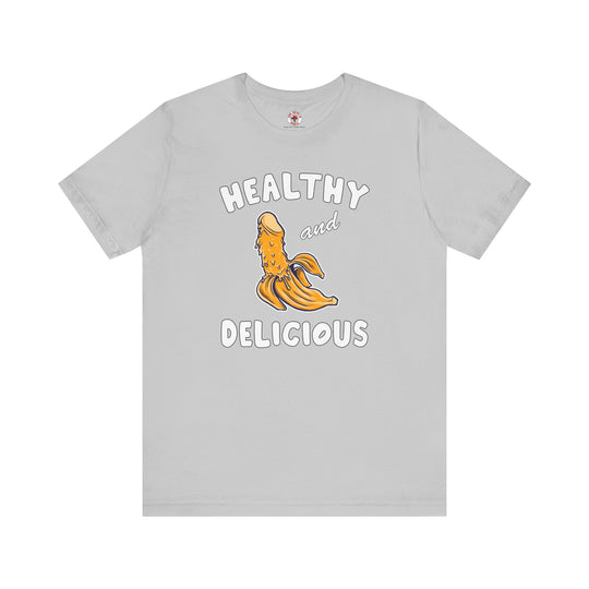 Healthy and Delicious T-Shirt