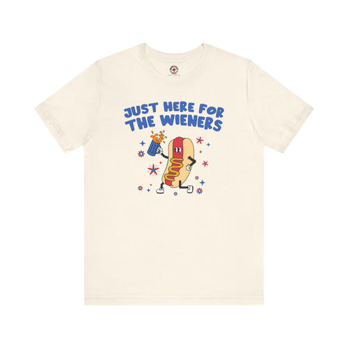 Just Here For The Wieners T-Shirt