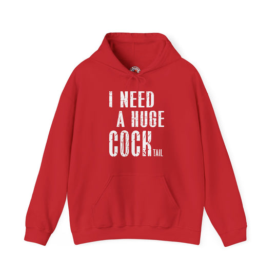 I Need A Huge Cocktail Hooded Sweatshirt