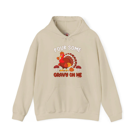 Pour Some Gravy On Me Hooded Sweatshirt