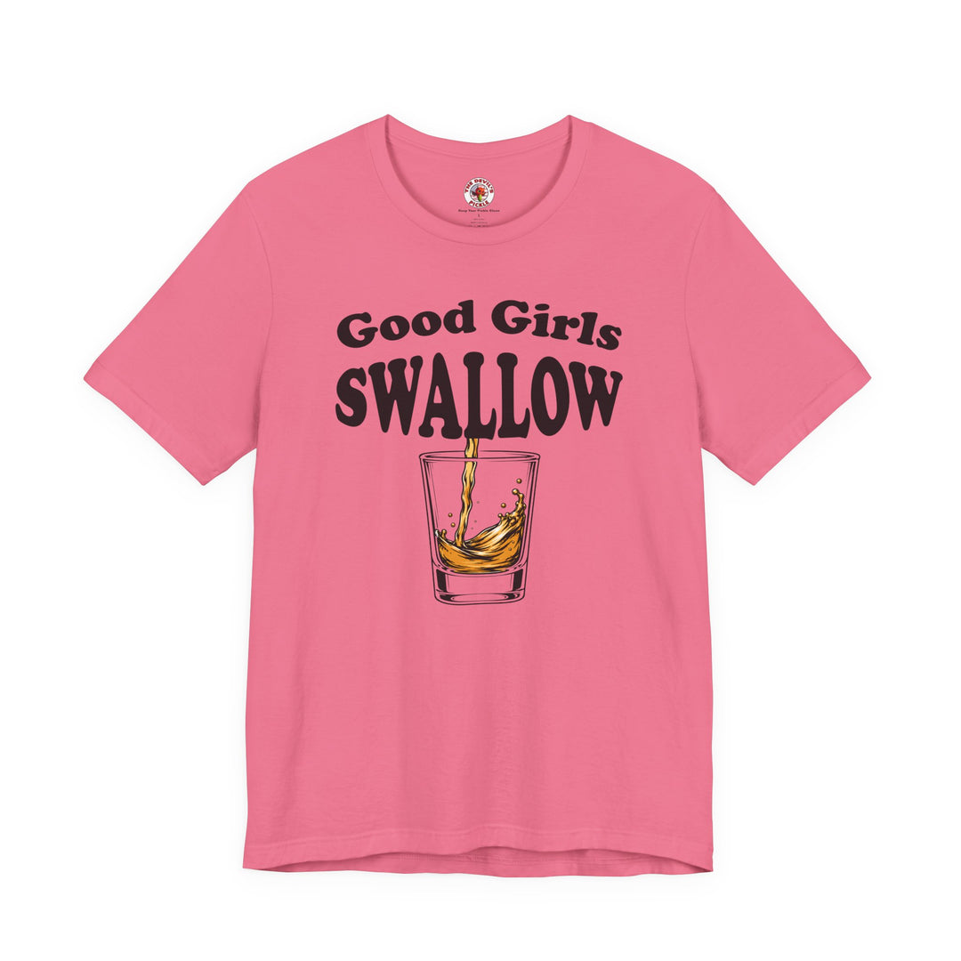 Good Girls Swallow T-Shirt