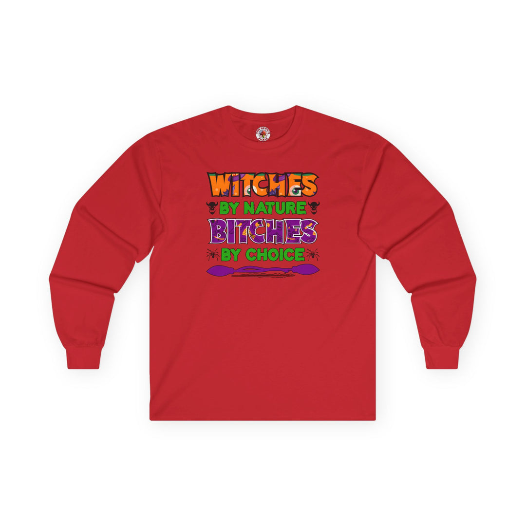 Witches By Nature Bitches By Choice Long Sleeve Tee