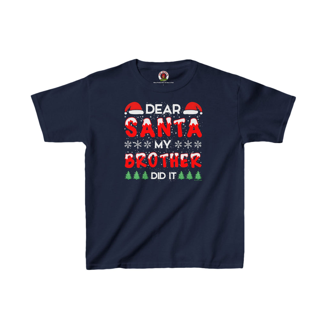 Dear Santa My Brother Did It Kids Tee