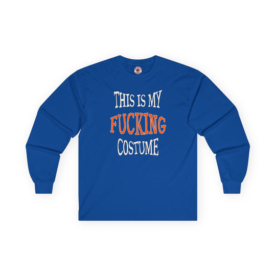This Is My Fucking Costume Long Sleeve Tee