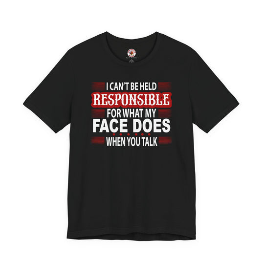 I Can't Be Held Responsible T-Shirt