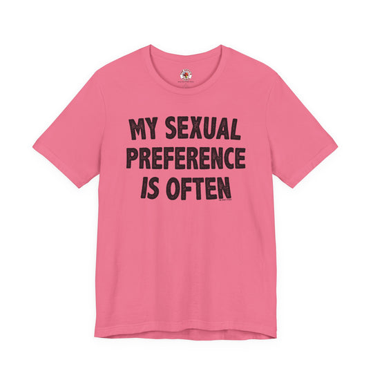 My Sexual Preference Is Often T-Shirt