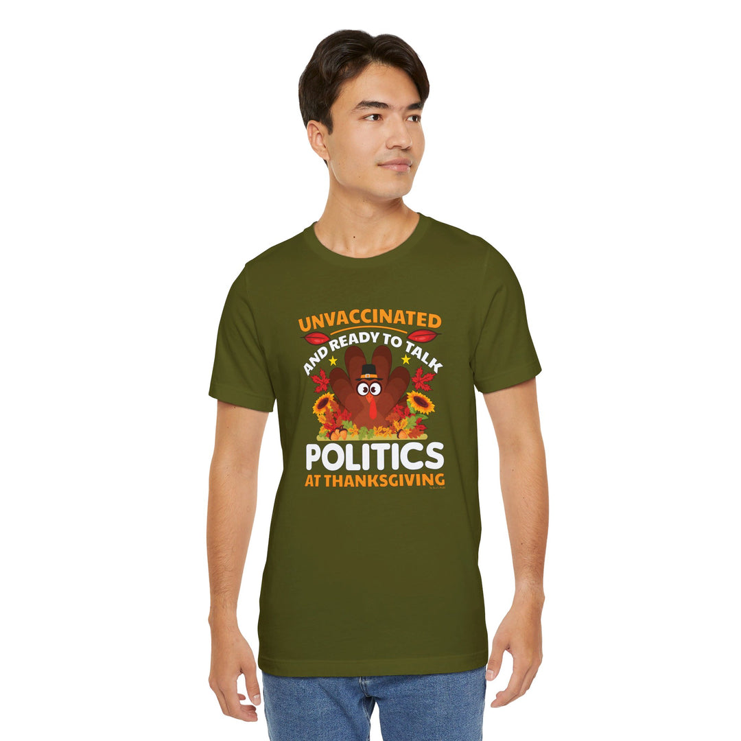 Unvaccinated And Ready To Talk Politics T-Shirt