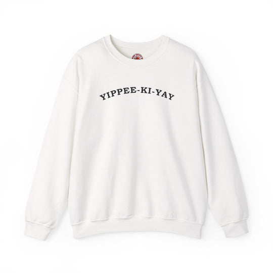 Yippee-Ki-Yay Crewneck Sweatshirt
