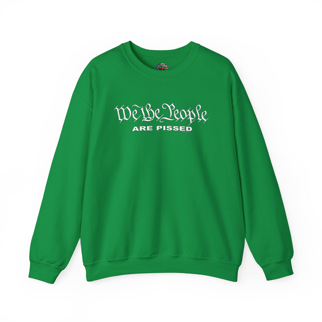 We The People Are Pissed Crewneck Sweatshirt