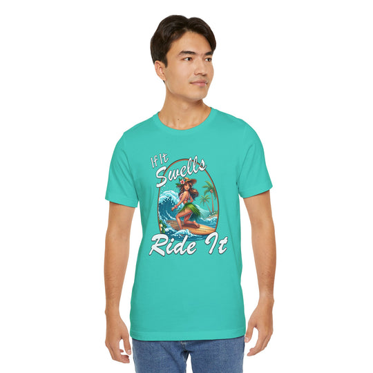 If It Swells Ride it T-Shirt