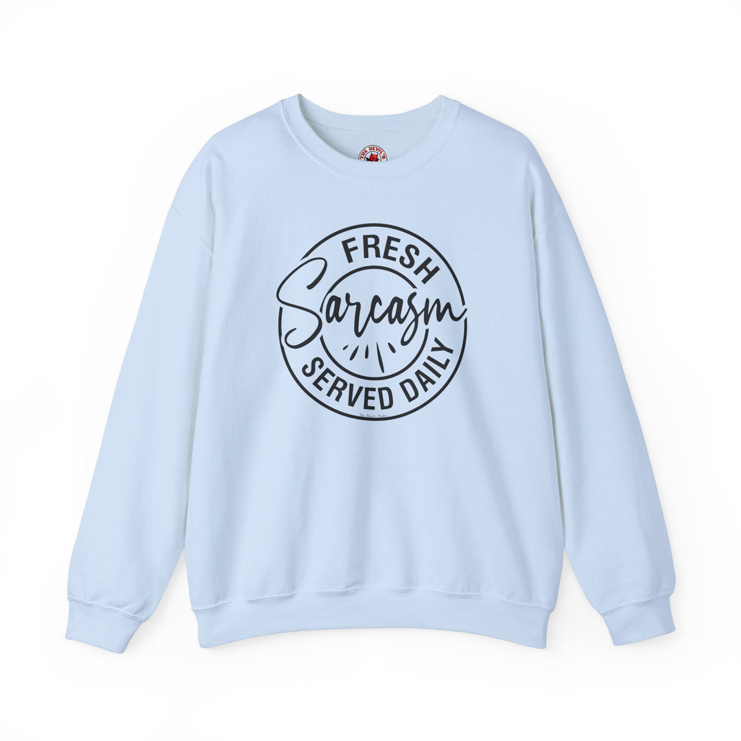 Fresh Sarcasm Served Daily Crewneck Sweatshirt