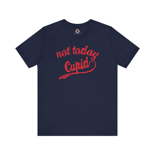 Not Today Cupid T-Shirt