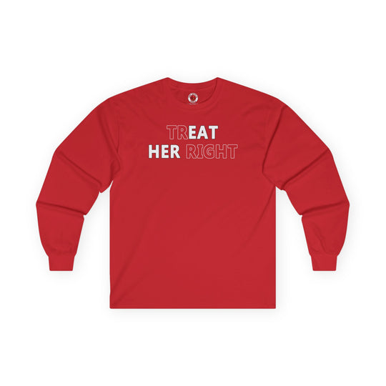 Treat Her Right Long Sleeve Tee