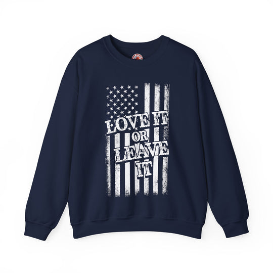 Love It Or Leave It Crewneck Sweatshirt