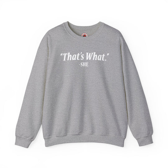 That's What She Said Crewneck Sweatshirt