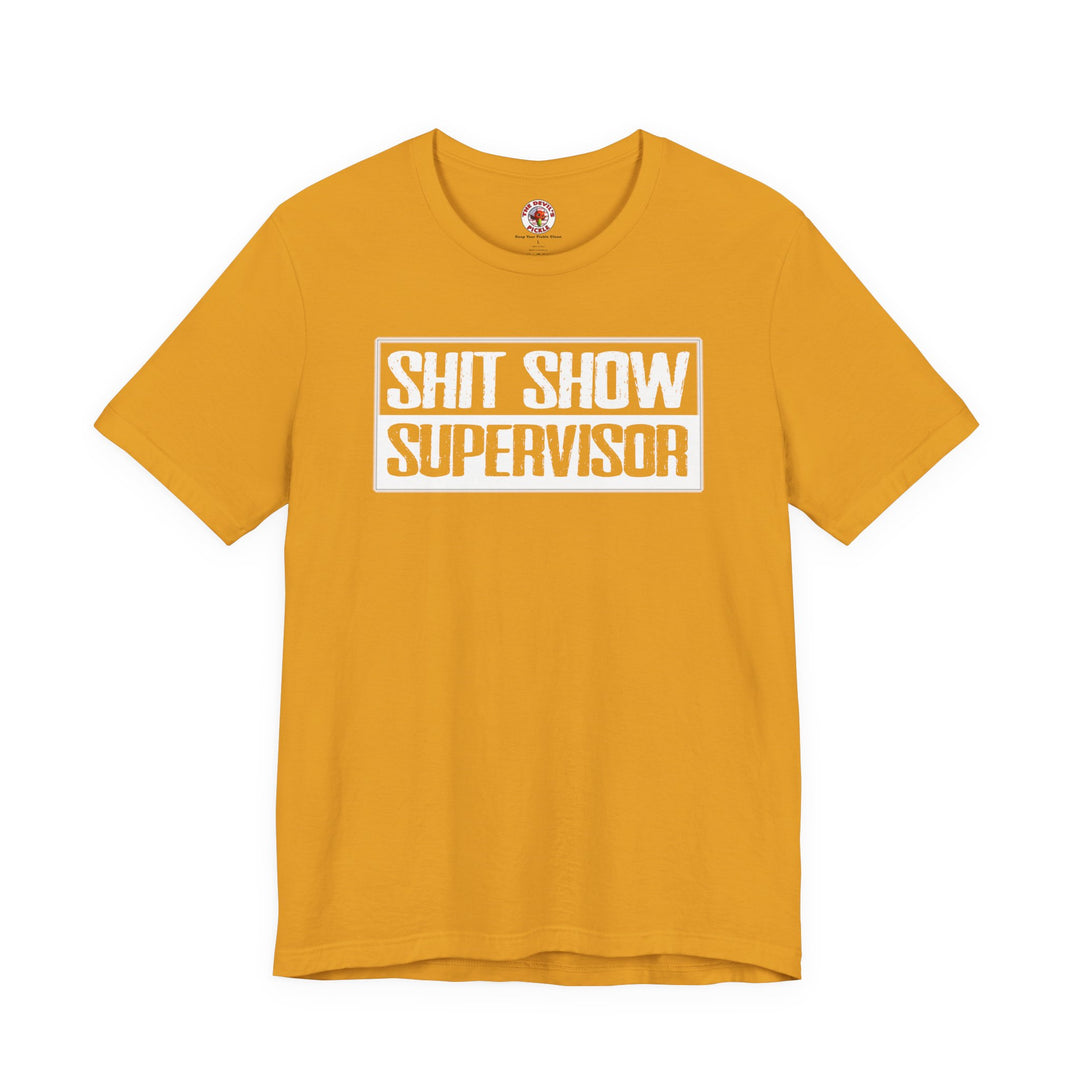 Shit Show Supervisor T-Shirt