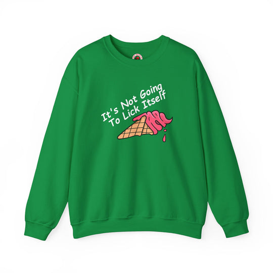 It's Not Going To Lick Itself Crewneck Sweatshirt