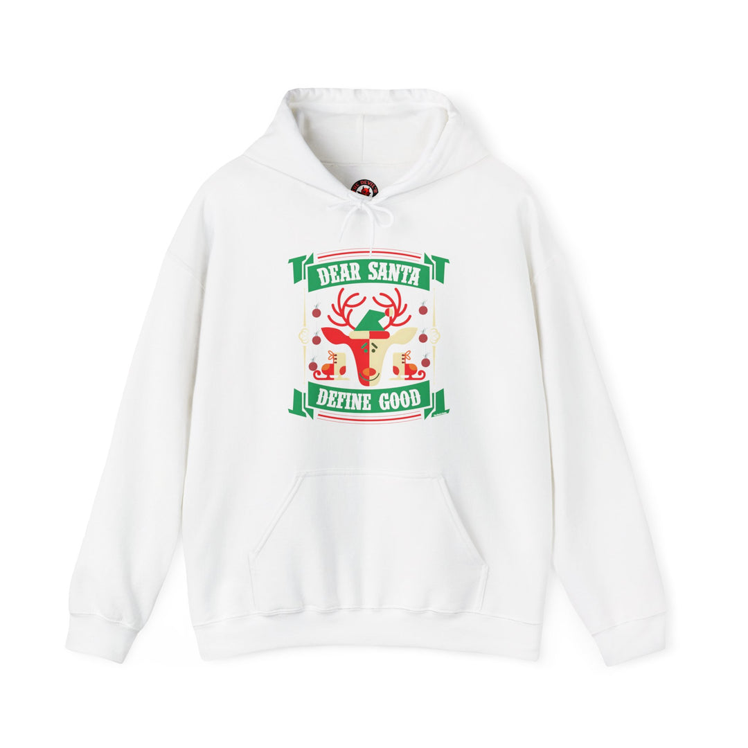 Dear Santa Define Good Hooded Sweatshirt