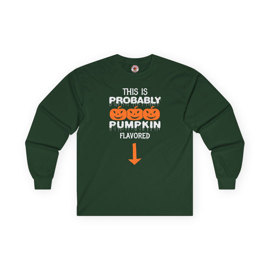 This is Probably Pumpkin Flavored Long Sleeve Tee