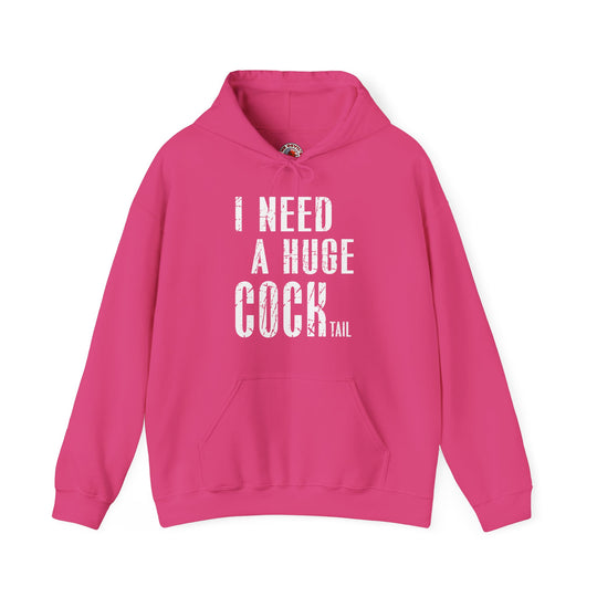 I Need A Huge Cocktail Hooded Sweatshirt