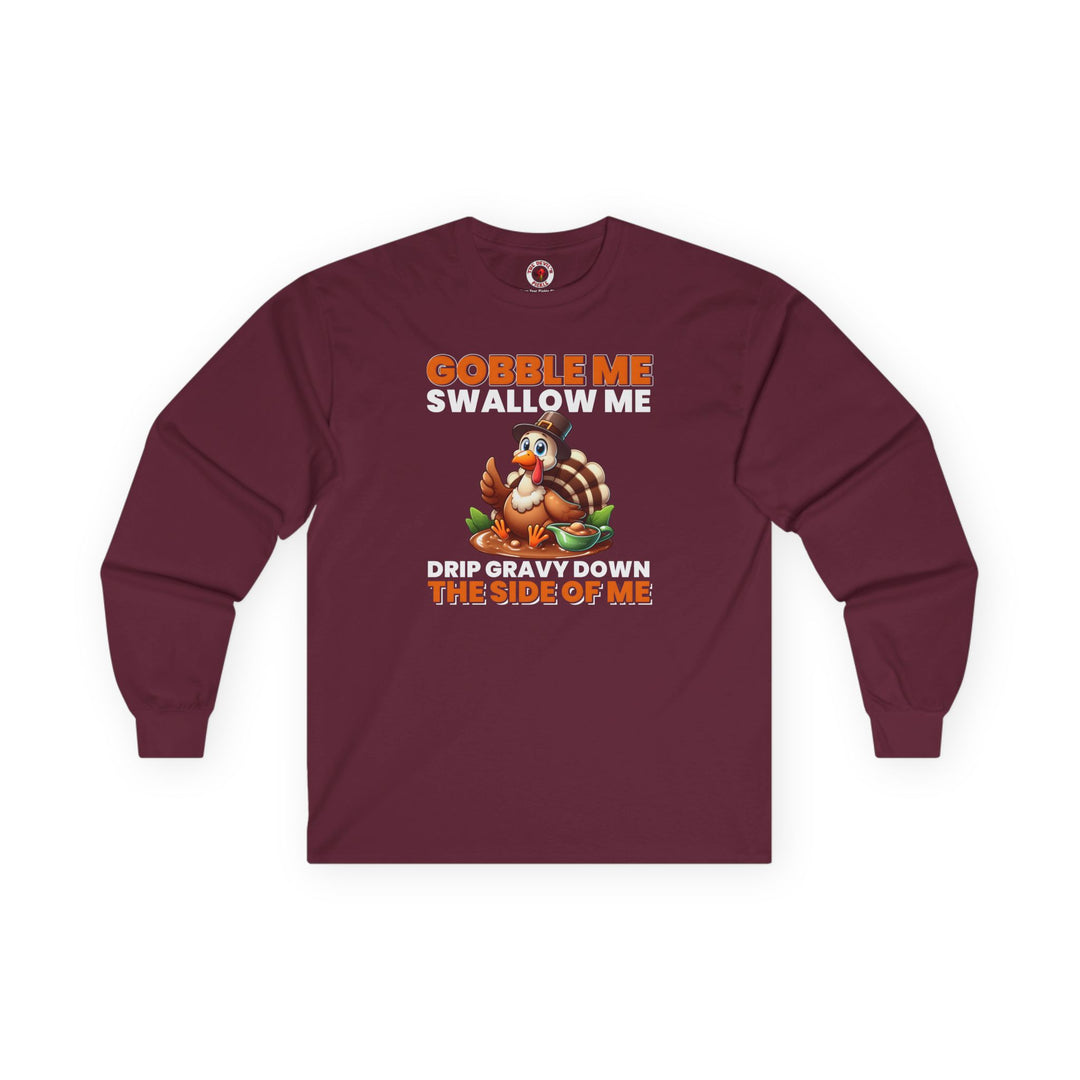 Gobble Me Swallow Me Long Sleeve Tee